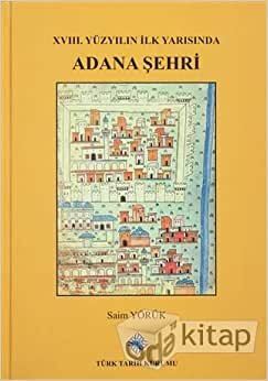 indir XVIII. Yüzyılın İlk Yarısında Adana Şehri