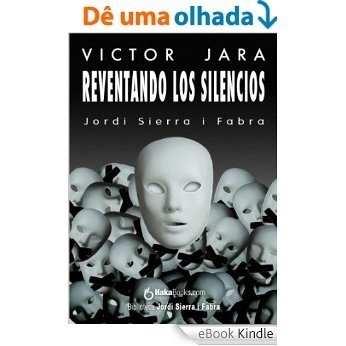 Reventando los silencios. Víctor Jara (Spanish Edition) [eBook Kindle]