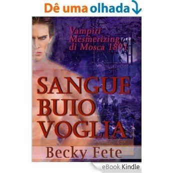 Sangue Buio Voglia (Vampiri Mesmerizing di Mosca 1891 Vol. 2) (Italian Edition) [eBook Kindle]