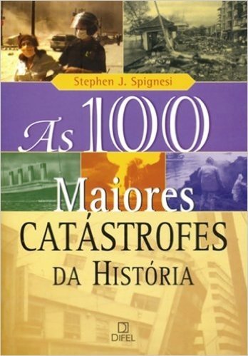 As 100 Maiores Catástrofes da História - Coleção 100