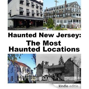 Haunted New Jersey: The Most Haunted Locations (English Edition) [Kindle-editie]