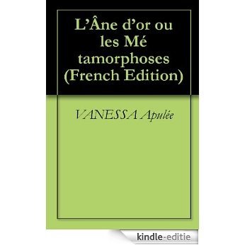 L'Âne d'or ou les Métamorphoses (French Edition) [Kindle-editie]