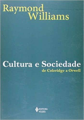 Cultura e Sociedade. De Coleridge a Orwell