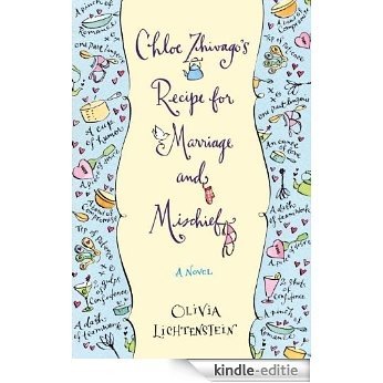 Chloe Zhivago's Recipe for Marriage and Mischief: A Novel [Kindle-editie]