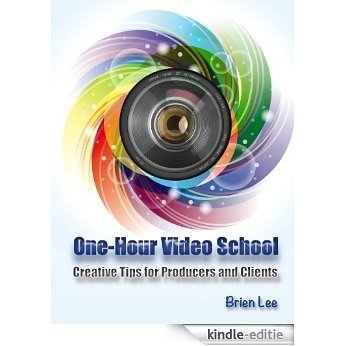 The One Hour Video School (English Edition) [Kindle-editie]