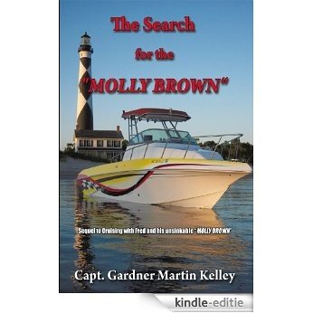 The Search for the "MOLLY BROWN":Sequel to  Cruising with Fred and his unsinkable "MOLLY BROWN" (English Edition) [Kindle-editie]