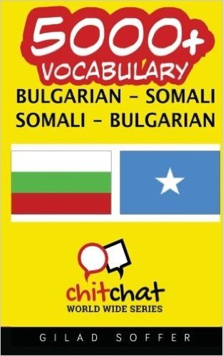 5000+ Bulgarian - Somali Somali - Bulgarian Vocabulary