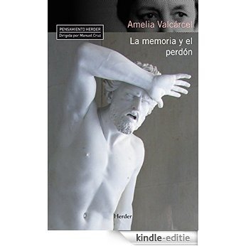 La memoria y el perdón (Pensamiento Herder) (Spanish Edition) [Kindle-editie]