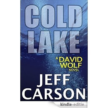 Cold Lake: David Wolf Mystery (David Wolf Mystery Thriller Series Book 5) (English Edition) [Kindle-editie] beoordelingen