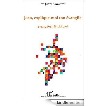 Jean Explique Moi Ton Evangile [Kindle-editie]