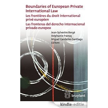 Boundaries of European Private International Law: Les frontières du droit international privé européen / Las fronteras del derecho internacional privado europeo (French Edition) [Kindle-editie]