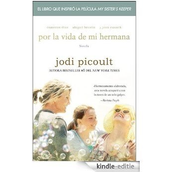 Por la vida de mi hermana (My Sister's Keeper): Novela (Atria Espanol) (Spanish Edition) [Kindle-editie]