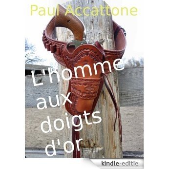 L'homme aux doigts d'or (French Edition) [Kindle-editie]