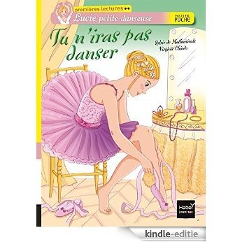 Tu n'iras pas danser (Lucie petite danseuse t. 2) (French Edition) [Print Replica] [Kindle-editie]