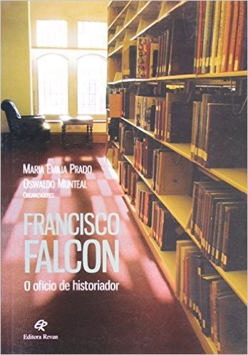Francisco Falcon - Oficio Do Historiador, O