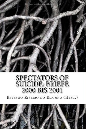 Spectators of Suicide: Briefe 2000 Bis 2001