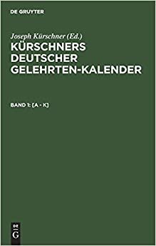[A - K] (Kürschners Deutscher Gelehrten-Kalender. Kürschners Deutscher Gelehrten-Kalender 1940/1941): 6. Ausgabe 1940. Band 1