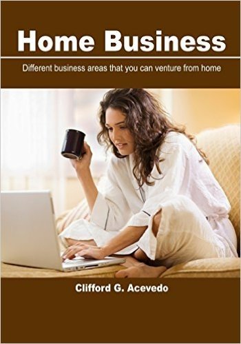 Home Business: Different Business Areas That You Can Venture from Home