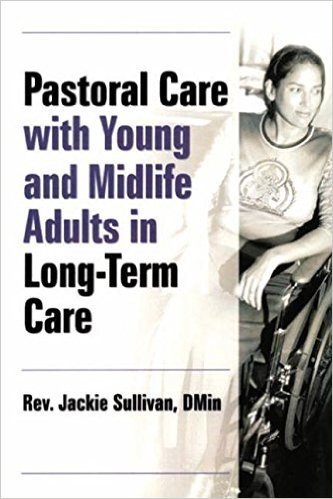 Pastoral Care With Young and Midlife Adults in Long-Term Care