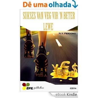 SUKSES VAN VEG VIR 'N BETER LEWE (Afrikaans Edition) [eBook Kindle]