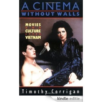 A Cinema Without Walls: Movies and Culture after Vietnam [Kindle-editie]