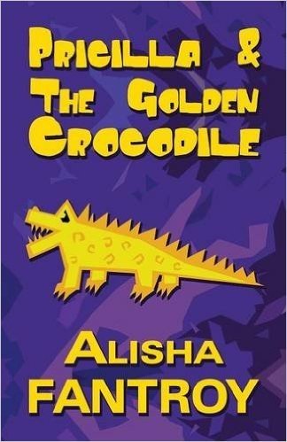 Pricilla and the Golden Crocodile