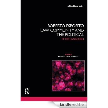 Roberto Esposito: Law, Community and the Political (Nomikoi Critical Legal Thinkers) [Kindle-editie]