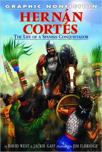 Hernan Cortes: The Life of a Spanish Conquistador
