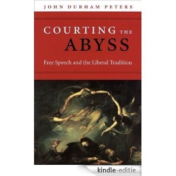 Courting the Abyss: Free Speech and the Liberal Tradition [Kindle-editie]