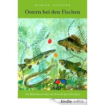 Ostern bei den Fischen: Ein Bilderbuch über die Freude am Schenken [Kindle-editie]