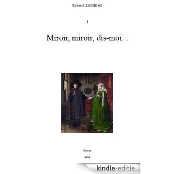 Miroir, miroir, dis-moi... (Sevilla t. 12) (French Edition) [Kindle-editie]
