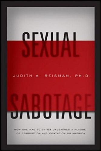 Sexual Sabotage: How One Mad Scientist Unleashed a Plague of Corruption and Contagion on America baixar