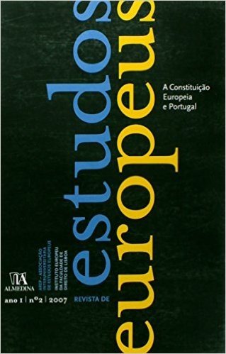 Revista De Estudos Europeus, Ano I | N.º2 | 2007 A Constituicao Europeia E Portugal