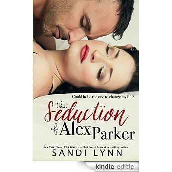 The Seduction of Alex Parker (English Edition) [Kindle-editie]