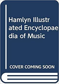 Hamlyn Illustrated Encyclopaedia of Music