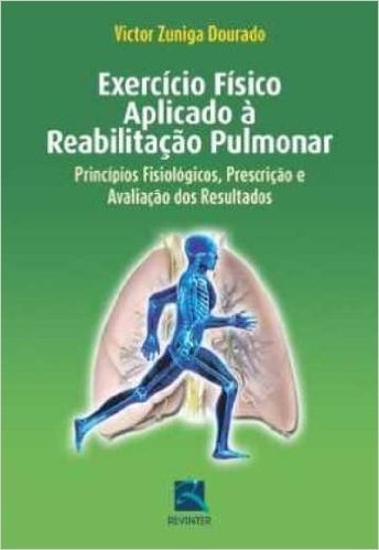Exercicio Fisico Aplicado A Reabilitação Pulmonar - Volume 1