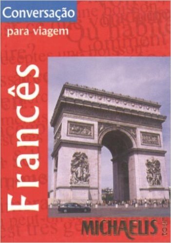 Michaelis Tour. Frances. Conversação Para Viagem - Volume 1