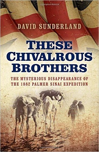 These Chivalrous Brothers: The Mysterious Disappearance of the 1882 Palmer Sinai Expedition baixar