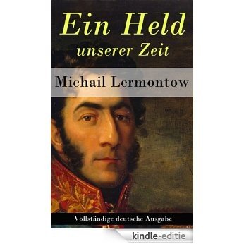 Ein Held unserer Zeit - Vollständige deutsche Ausgabe (German Edition) [Kindle-editie]