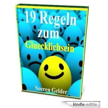 19 Regeln zum Gluecklichsein (German Edition) [Kindle-editie]