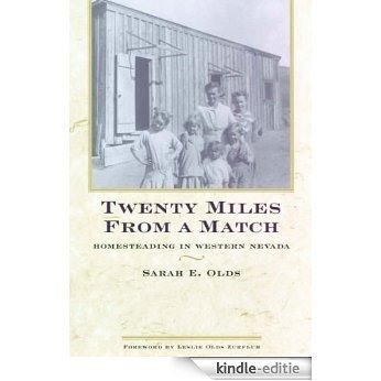 Twenty Miles From A Match: Homesteading In Western Nevada (Bristlecone Paperback) [Kindle-editie]