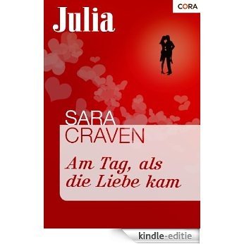 Am Tag, als die Liebe kam (German Edition) [Kindle-editie]