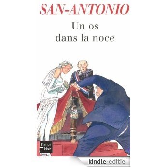Un os dans la noce (San-Antonio) [Kindle-editie]