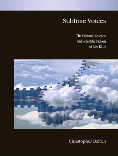 Sublime Voices: The Fictional Science and Scientific Fiction of Abe Kobo