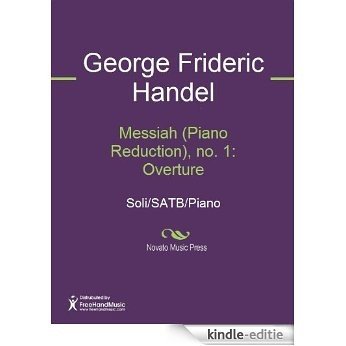 Messiah (Piano Reduction), no. 1: Overture [Kindle-editie]