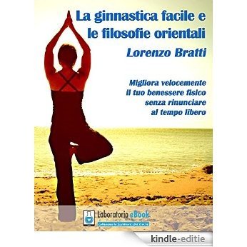 La ginnastica facile e le filosofie orientali [Kindle-editie]