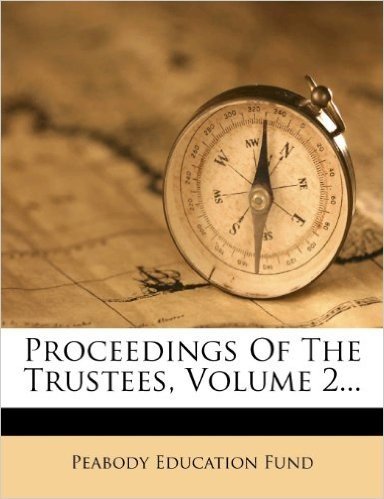 Proceedings of the Trustees, Volume 2...