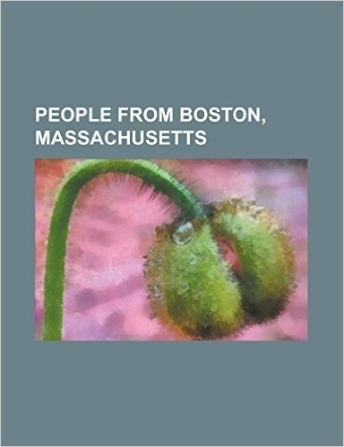 People from Boston, Massachusetts: John F. Kennedy, Aafia Siddiqui, Alexander Graham Bell, Louis Brandeis, Malcolm X, Anne Hutchinson, Samuel Adams, J