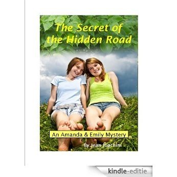 The Secret of the Hidden Road, an Amanda & Emily Mystery: The Adventures of Amanda & Emily (Amanda & Emily Mysteries Book 1) (English Edition) [Kindle-editie]