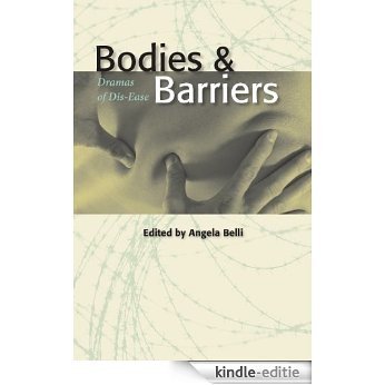 Bodies and Barriers: Dramas of Dis-Ease (Literature and Medicine) [Kindle-editie]